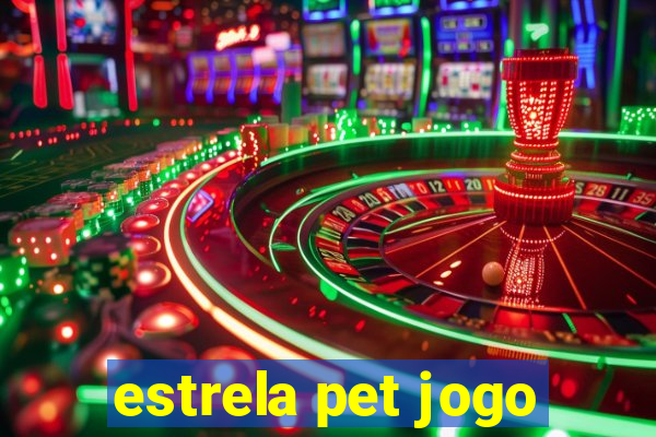 estrela pet jogo